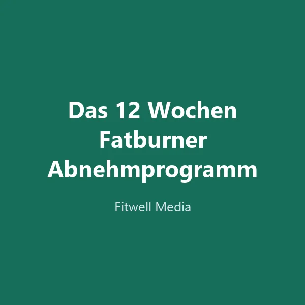 Produktbild Das 12 Wochen Fatburner Abnehmprogramm (Anna Silitsch)