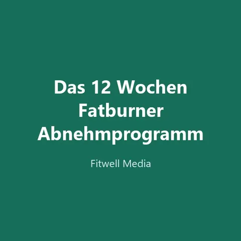 Produktbild Das 12 Wochen Fatburner Abnehmprogramm (Anna Silitsch)
