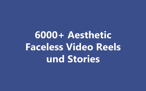 Produktbild 6000+ Aesthetic Faceless Video Reels und Stories