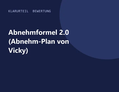 Titelgrafik von Klarurteil zur Bewertung von Abnehmformel 2.0 (Abnehm-Plan von Vicky)
