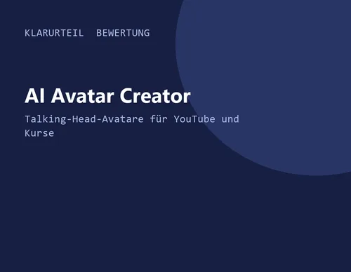 Titelgrafik von Klarurteil zur Bewertung von AI Avatar Creator – Talking-Head-Avatare für YouTube und Kurse