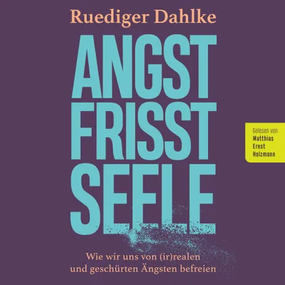 Produktbild Angst frisst Seele: Ruediger Dahlke (Hörbuch-Download)