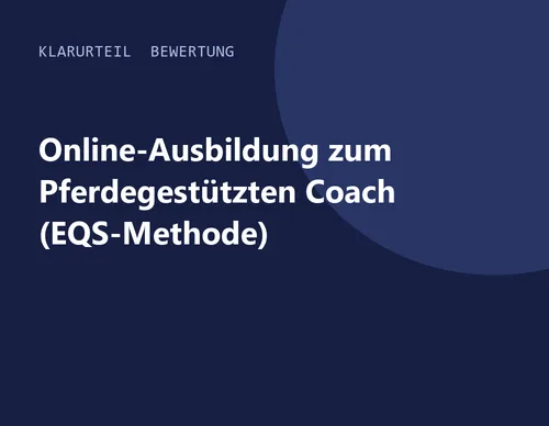 Titelgrafik von Klarurteil zur Bewertung von Online-Ausbildung zum Pferdegestützten Coach (EQS-Methode)