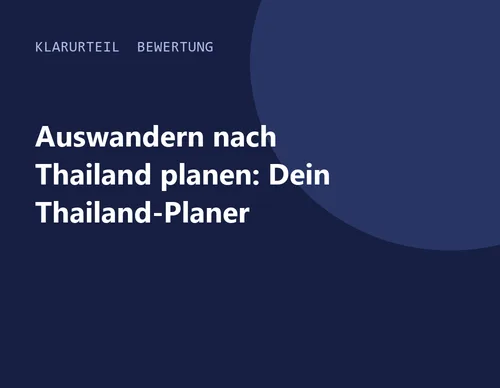 Titelgrafik von Klarurteil zur Bewertung von Auswandern nach Thailand planen: Dein Thailand-Planer