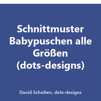 Produktbild Schnittmuster Babypuschen alle Größen (dots-designs)
