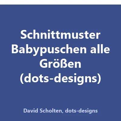 Produktbild Schnittmuster Babypuschen alle Größen (dots-designs)