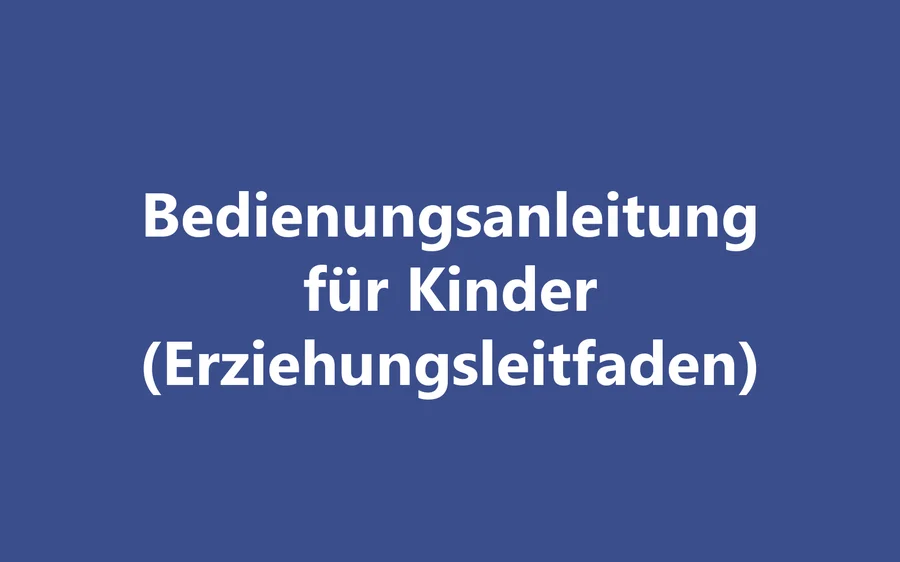 Produktbild Bedienungsanleitung für Kinder (Erziehungsleitfaden)