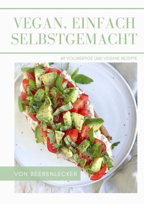 Veganes Kochbuch Vegan einfach selbstgemacht von Beerenlecker