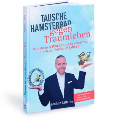 Produktbild Buch: Tausche Hamsterrad gegen Traumleben (Jochen Lilleike)