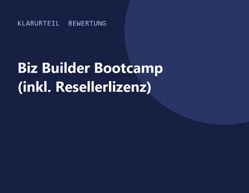 Titelgrafik von Klarurteil zur Bewertung von Biz Builder Bootcamp (inkl. Resellerlizenz)