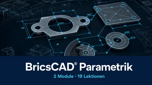 Titelgrafik „BricsCAD Parametrik“ mit Blechteilen, Maßlinien und dem Zusatz 2 Module, 19 Lektionen
