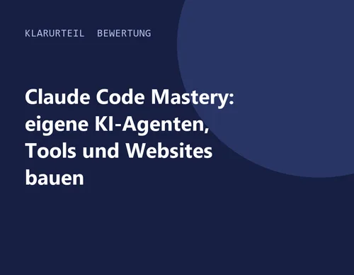 Titelgrafik von Klarurteil zur Bewertung von Claude Code Mastery: eigene KI-Agenten, Tools und Websites bauen
