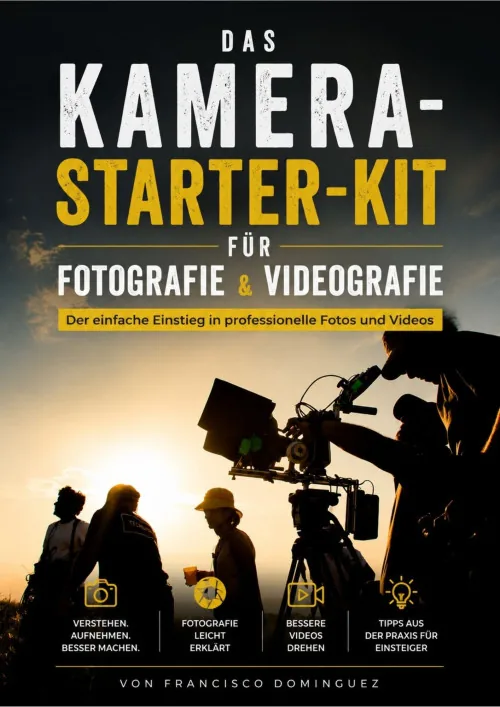 Das Kamera-Starter-Kit E-Book für Fotografie und Videografie