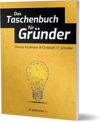 Titelbild des Taschenbuchs für Gründer von Thomas Klußmann und Christoph J. F. Schreiber