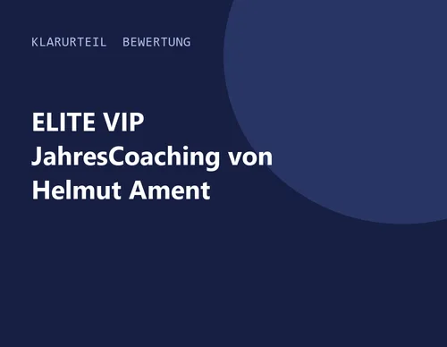 Titelgrafik von Klarurteil zur Bewertung von ELITE VIP JahresCoaching von Helmut Ament