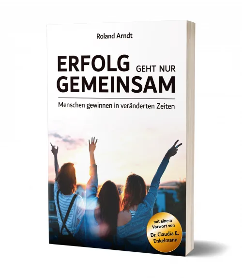Buchcover Erfolg geht nur gemeinsam von Roland Arndt