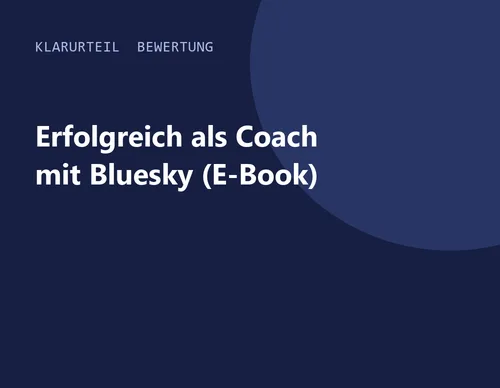 Titelgrafik von Klarurteil zur Bewertung von Erfolgreich als Coach mit Bluesky (E-Book)