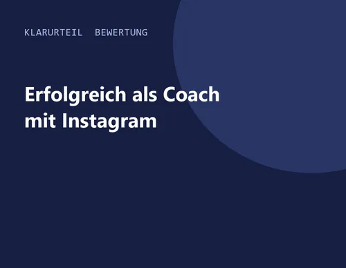 Titelgrafik von Klarurteil zur Bewertung von Erfolgreich als Coach mit Instagram
