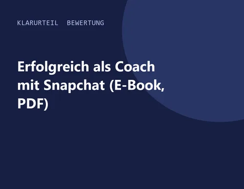 Titelgrafik von Klarurteil zur Bewertung von Erfolgreich als Coach mit Snapchat (E-Book, PDF)