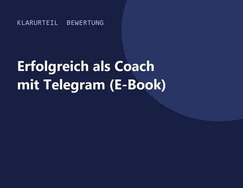 Titelgrafik von Klarurteil zur Bewertung von Erfolgreich als Coach mit Telegram (E-Book)