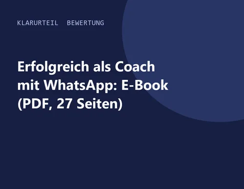 Titelgrafik von Klarurteil zur Bewertung von Erfolgreich als Coach mit WhatsApp: E-Book (PDF, 27 Seiten)