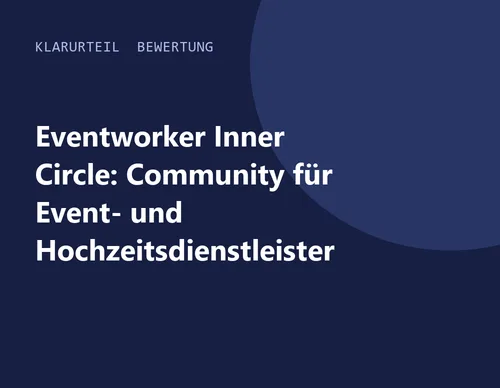 Titelgrafik von Klarurteil zur Bewertung von Eventworker Inner Circle: Community für Event- und Hochzeitsdienstleister