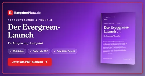 Titelgrafik von RatgeberPlatz mit Buchcover „Der Evergreen-Launch – Verkaufen auf Autopilot“, 100 Seiten, PDF
