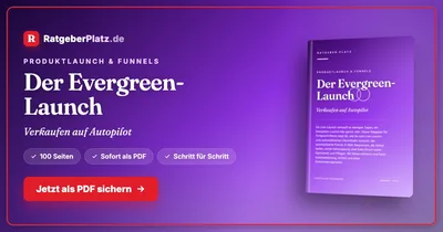 Titelgrafik von RatgeberPlatz mit Buchcover „Der Evergreen-Launch – Verkaufen auf Autopilot“, 100 Seiten, PDF