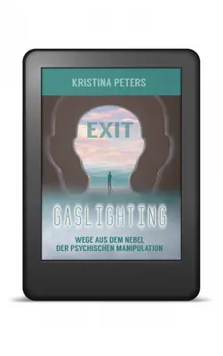 Produktbild Exit Gaslighting: Wege aus der psychischen Manipulation (E-Book)
