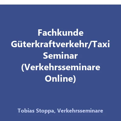 Produktbild Fachkunde Güterkraftverkehr/Taxi Seminar (Verkehrsseminare Online)