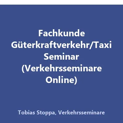 Produktbild Fachkunde Güterkraftverkehr/Taxi Seminar (Verkehrsseminare Online)