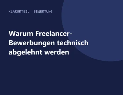 Titelgrafik von Klarurteil zur Bewertung von Warum Freelancer-Bewerbungen technisch abgelehnt werden