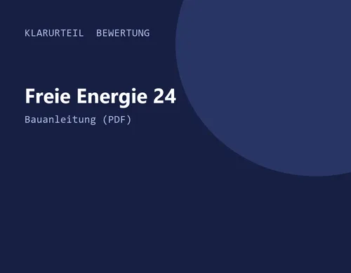 Titelgrafik von Klarurteil zur Bewertung von Freie Energie 24 – Bauanleitung (PDF)