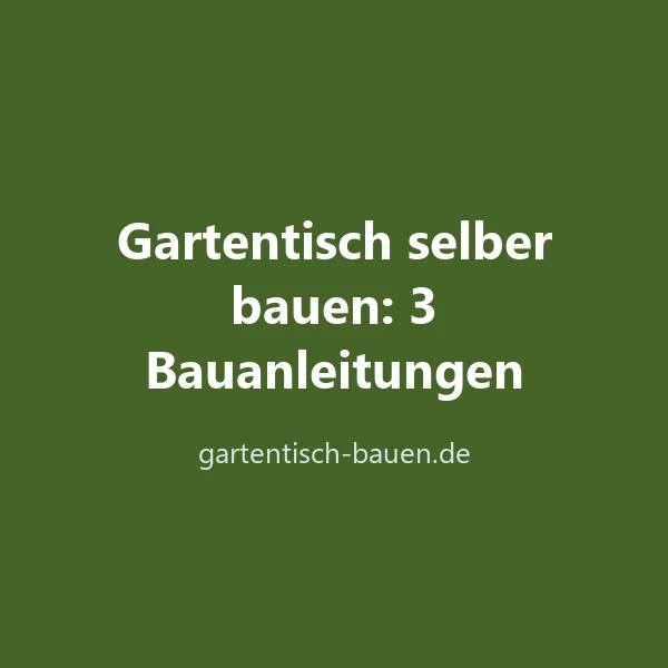 Produktbild Gartentisch selber bauen: 3 Bauanleitungen