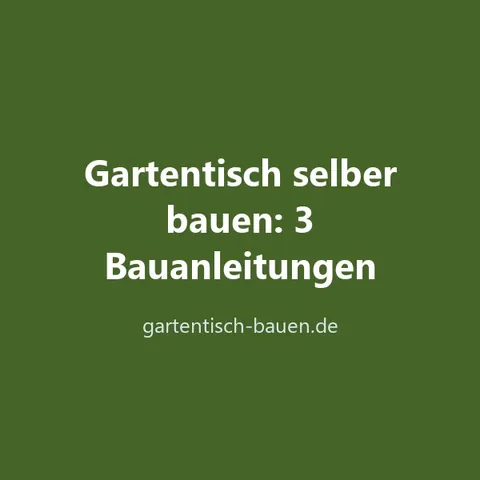 Produktbild Gartentisch selber bauen: 3 Bauanleitungen