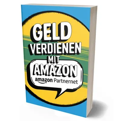 Produktbild eBook Geld verdienen mit dem Amazon Partnerprogramm (Michael Kotzur)