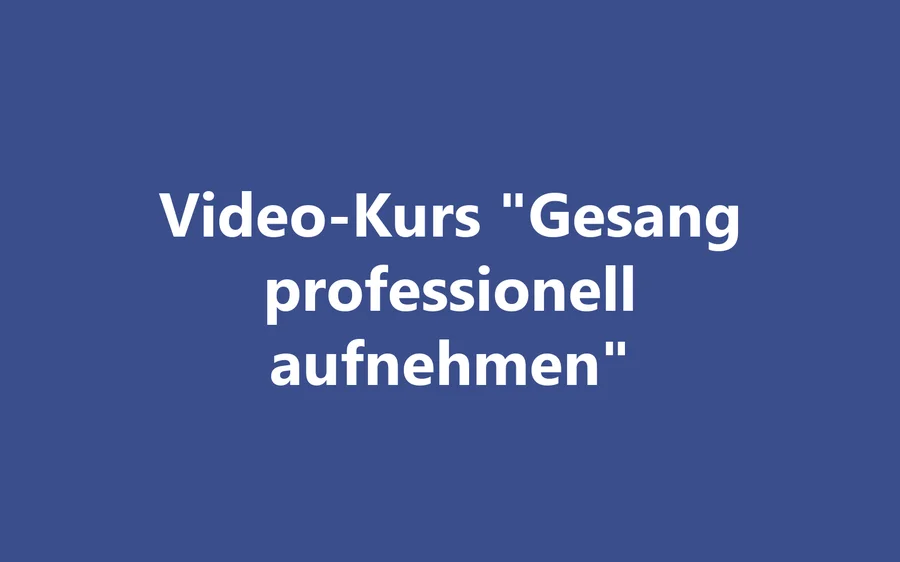 Produktbild Video-Kurs "Gesang professionell aufnehmen"
