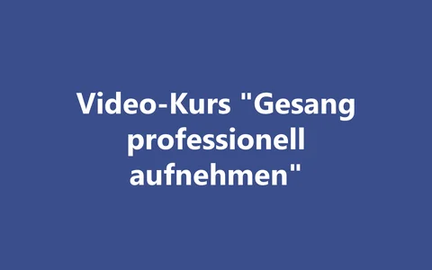 Produktbild Video-Kurs "Gesang professionell aufnehmen"
