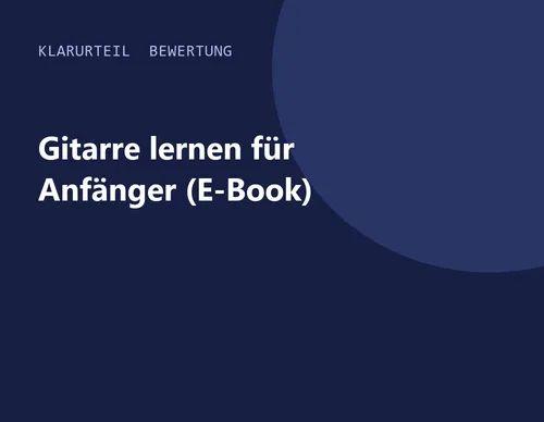 Titelgrafik von Klarurteil zur Bewertung von Gitarre lernen für Anfänger (E-Book)
