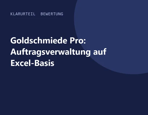 Titelgrafik von Klarurteil zur Bewertung von Goldschmiede Pro: Auftragsverwaltung auf Excel-Basis