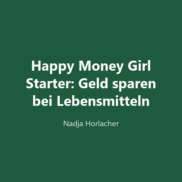 Produktbild Happy Money Girl Starter: Geld sparen bei Lebensmitteln