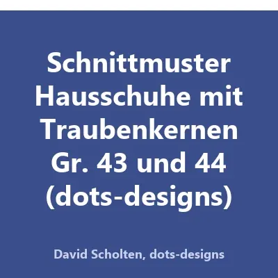 Produktbild Schnittmuster Hausschuhe mit Traubenkernen Gr. 43 und 44 (dots-designs)