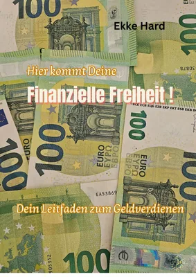 Titelbild des E-Books Hier kommt Deine finanzielle Freiheit von Ekke Hard
