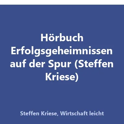 Produktbild Hörbuch Erfolgsgeheimnissen auf der Spur (Steffen Kriese)