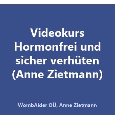 Produktbild Videokurs Hormonfrei und sicher verhüten (Anne Zietmann)