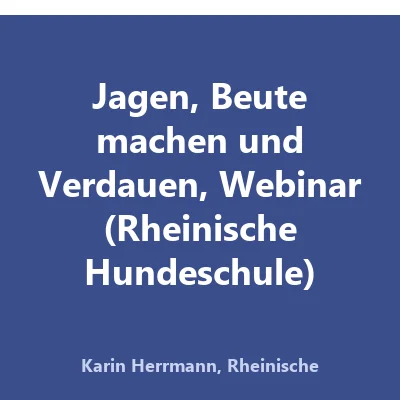 Produktbild Jagen, Beute machen und Verdauen, Webinar (Rheinische Hundeschule)