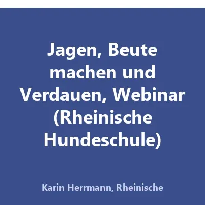 Produktbild Jagen, Beute machen und Verdauen, Webinar (Rheinische Hundeschule)
