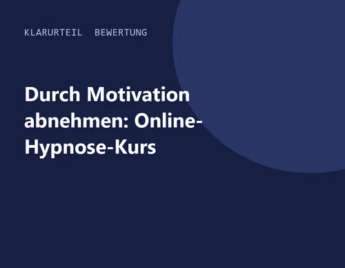 Titelgrafik von Klarurteil zur Bewertung von Durch Motivation abnehmen: Online-Hypnose-Kurs