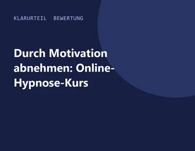 Titelgrafik von Klarurteil zur Bewertung von Durch Motivation abnehmen: Online-Hypnose-Kurs
