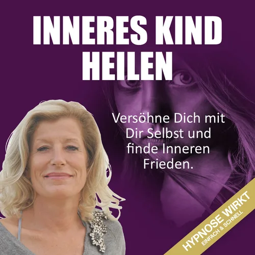Kurscover „Inneres Kind heilen“ mit Porträt der Anbieterin und dem Satz „Versöhne Dich mit Dir selbst und finde Inneren Frieden“
